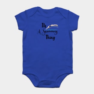 Its A Swimming Thing Baby Bodysuit